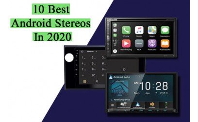 10 Ideal Android Vehicle Stereos in 2020
