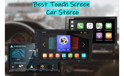 Best Touch Screen Automobile Stereos
