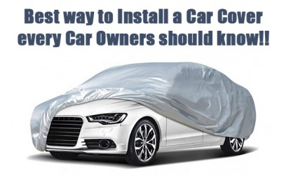 Best Way to Install a Car Cover Every Car Owners Should Know